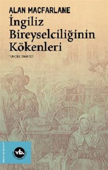İngiliz Bireyselciliğinin Kökenleri - Vakıfbank Kültür Yayınları Kitap
