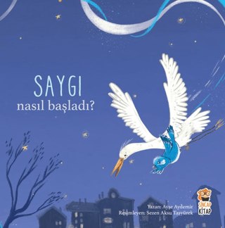 Nasıl Başladı? - Saygı - Sincap Kitap Kitap