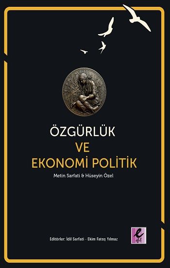 Özgürlük ve Ekonomi Politik - Efil Yayınevi Kitap