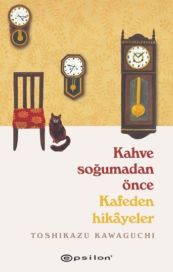 Kahve Soğumadan Önce - Kafeden Hikayeler - Epsilon Yayınları Kitap
