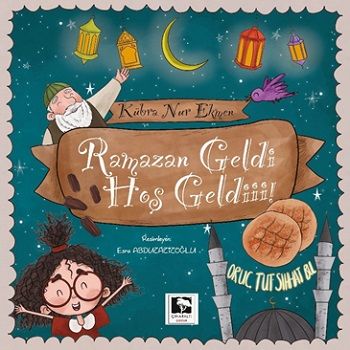 Ramazan Geldi Hoş Geldiii! - Çınaraltı Yayınları Kitap