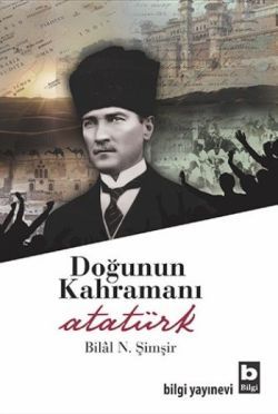 Doğunun Kahramanı Atatürk - Bilgi Yayınevi Kitap