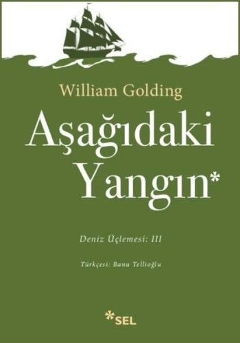 Deniz Üçlemesi Serisi 3 - Aşağıdaki Yangın (Fire Dawn Below) William Golding Türkçe kitap kapağı