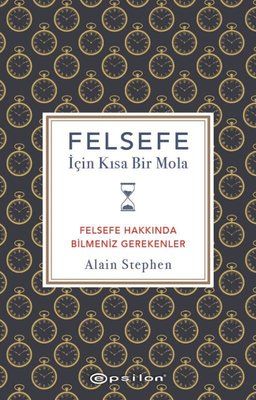 Felsefe İçin Kısa Bir Mola - Epsilon Yayınları Kitap