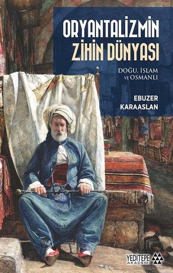 Oryantalizmin Zihin Dünyası - Yeditepe Yayınevi Kitap