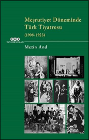Meşrutiyet Döneminde Türk Tiyatrosu  (1908-1923) - Yapı Kredi Yayınları Sanat Kitap