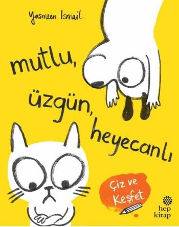 Mutlu Üzgün Heyecanlı - Hep Kitap Kitap