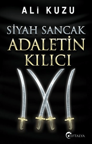 Siyah Sancak Adaletin Kılıcı - Eftalya Kitap Kitap