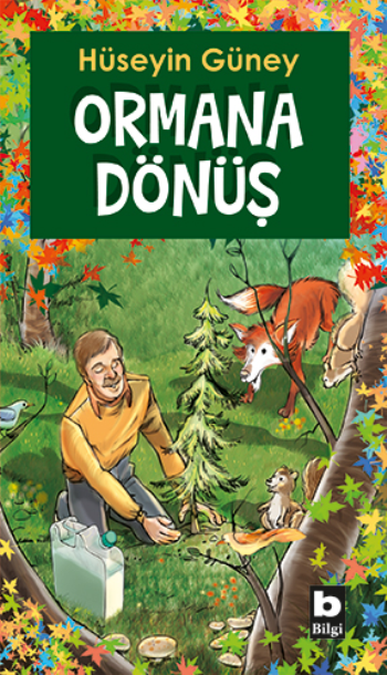 Ormana Dönüş - Bilgi Yayınevi Çocuk Kitap
