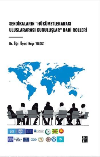 Sendikaların "Hükümetlerarası Uluslararası Kuruluşlar" daki Rolleri - Gazi Kitabevi Kitap