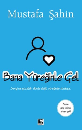 Bana Yüreğinle Gel - Çınaraltı Yayınları Kitap
