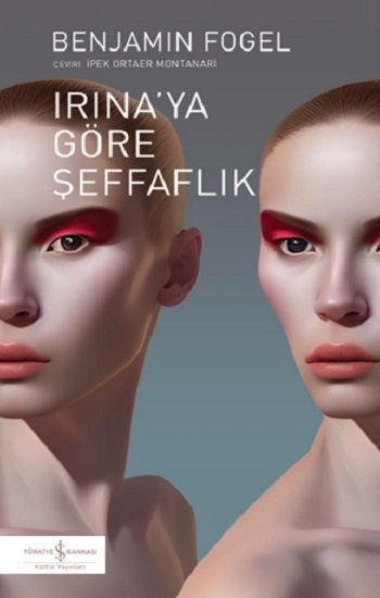 Irina'ya Göre Şeffaflık - İş Bankası Kültür Yayınları Kitap