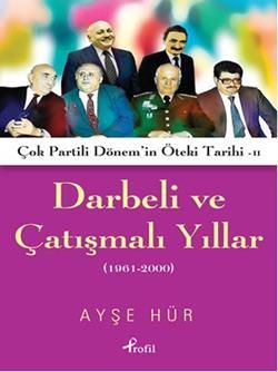 Darbeli ve Çatışmalı Yıllar Ayşe Hür Türkçe kitap kapağı