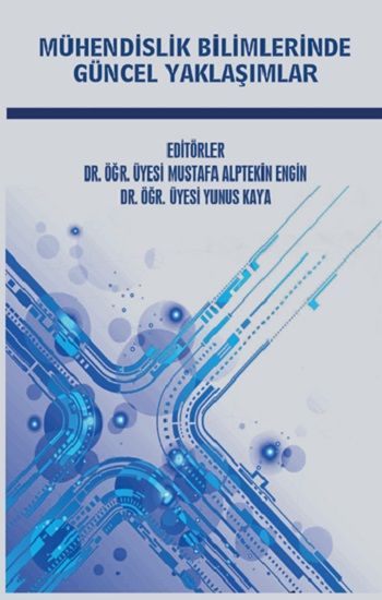 Mühendislik Bilimlerinde Güncel Yaklaşımlar - Platanus Publishing Kitap