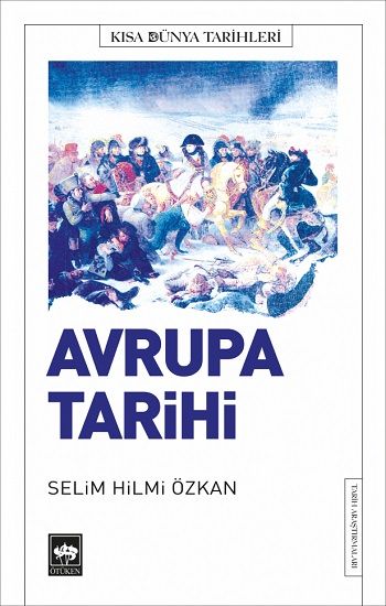 Kısa Dünya Tarihleri - Avrupa Tarihi - Ötüken Neşriyat Kitap