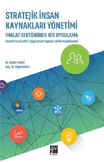 Stratejik İnsan Kaynakları Yönetimi İmalat Sektöründe Bir Uygulama - Gazi Kitabevi Kitap