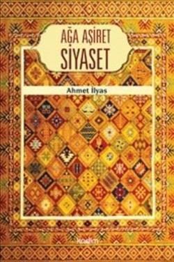 Ağa Aşiret Siyaset - Kadim Yayınları Kitap