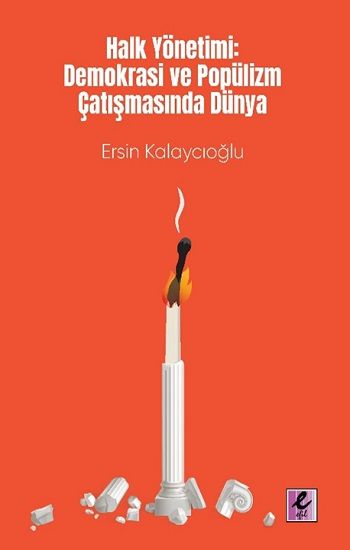 Halk Yönetimi - Demokrasi ve Popülizm Çatışmasında Dünya - Efil Yayınevi Kitap