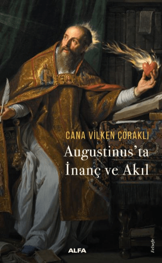 Augustinus’ta  İnanç ve Akıl - Alfa Yayınları Kitap