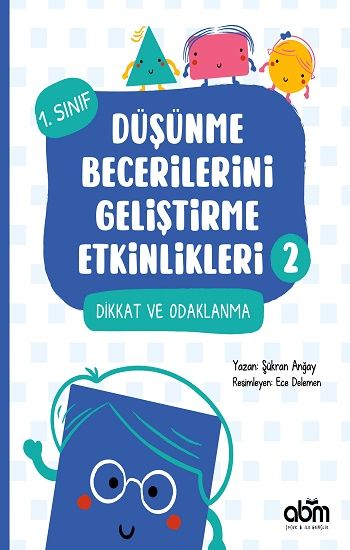 Düşünme Becerilerini Geliştirme Etkinlikleri 2- Dikkat ve Odaklanma - Abm Yayınevi Kitap