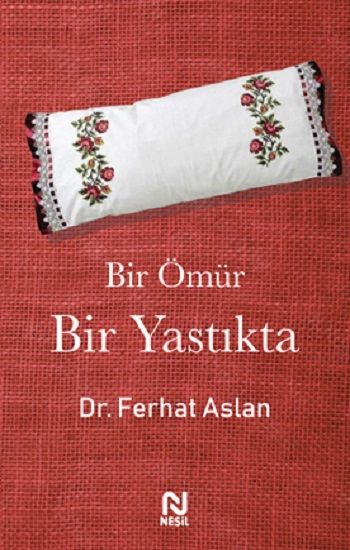 Bir Ömür Bir Yastıkta - Nesil Yayınları Kitap