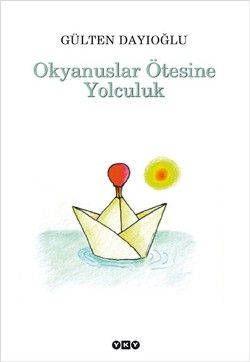 Okyanuslar Ötesine Yolculuk - Gülten Dayıoğlu, Hikayeler Türkçe kitap kapağı