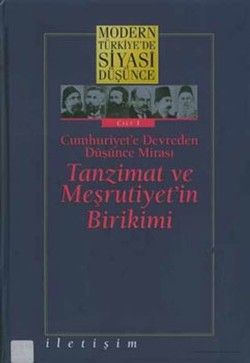 Modern Türkiye'de Siyasi Düşünce Cilt 1 - Cumhuriyet’e Devreden Düşünce Mirası Tanzimat ve Meşrutiyet’in Birikimi (Ciltli) - İletişim Yayınları Kitap