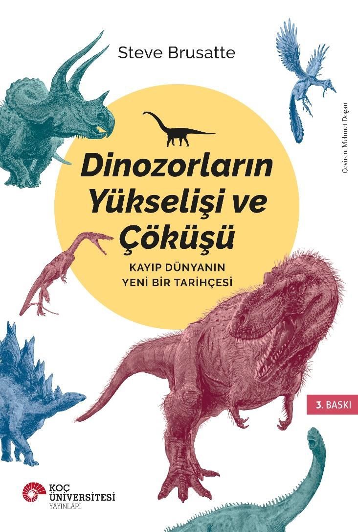 Dinozorların Yükselişi ve Çöküşü - Koç Üniversitesi Yayınları Kitap