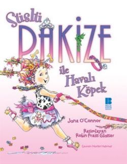 Süslü Pakize ile Havalı Köpek - Bilge Kültür Sanat Kitap
