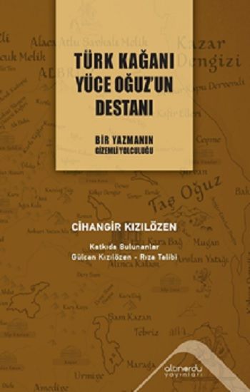 Türk Kağanı Yüce Oğuz'un Destanı - Altınordu Yayınları Kitap