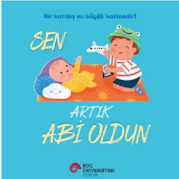 Sen Artık Abi Oldun - Koç Üniversitesi Yayınları Kitap