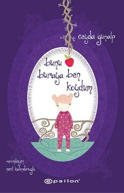 Bunu Buraya Ben Koydum - Epsilon Yayınları Kitap