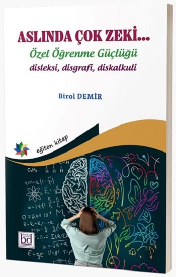 Aslında Çok Zeki... Özel Öğrenme Güçlüğü "disleksi disgrafi diskalkuli" - Eğiten Kitap Kitap