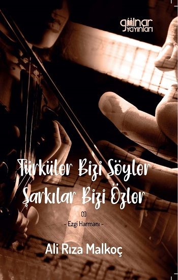 Türküler Bizi Söyler Şarkılar Bizi Özler - Gülnar Yayınları Kitap