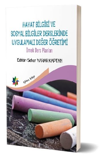Hayat Bilgisi ve Sosyal Bilgiler Derslerinde Uygulamalı Değer Yönetimi - Eğiten Kitap Kitap