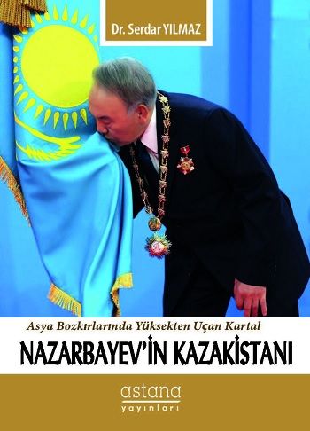 Nazarbayev'in Kazakistanı - Astana Yayınları Kitap
