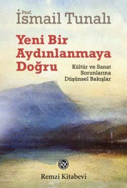 Yeni Bir Aydınlanmaya Doğru - İsmail Tunalı, Kültür Ve Bilim Türkçe kitap kapağı