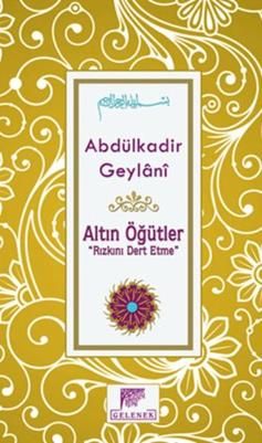 Altın Öğütler - Rızkını Dert Etme - Gelenek Yayıncılık Kitap