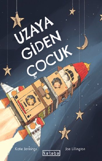 Uzaya Giden Çocuk (Ciltli) - Ketebe Yayınları Kitap