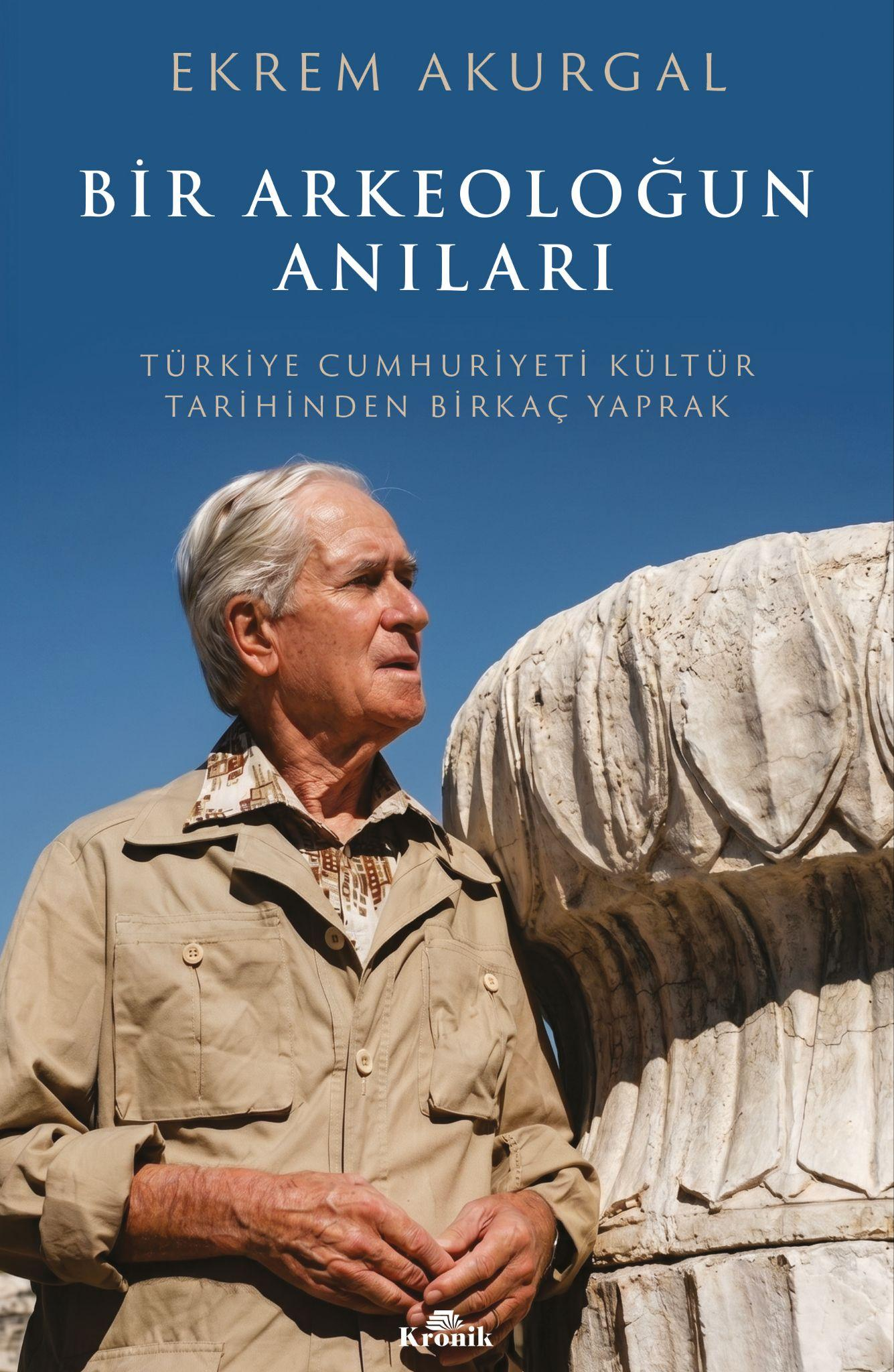 Bir Arkeoloğun Anıları - Kronik Kitap Kitap