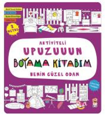 Benim Güzel Odam - Aktiviteli Upuzuuun Boyama Kitabım - Sincap Kitap Kitap