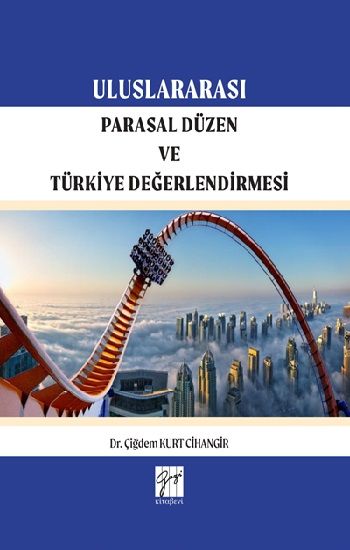 Uluslararası Parasal Düzen ve Türkiye Değerlendirmesi - Gazi Kitabevi Kitap