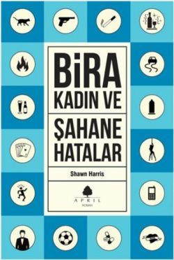 Şahane Hatalar 3 - Bira ve Kadın - April Yayıncılık Kitap