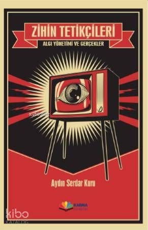 Zihin Tetikçileri Algı Yönetimi ve Gerçekler - Karma Kitaplar Kitap