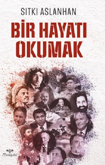 Bir Hayatı Okumak - Mosquito Yayınları Kitap