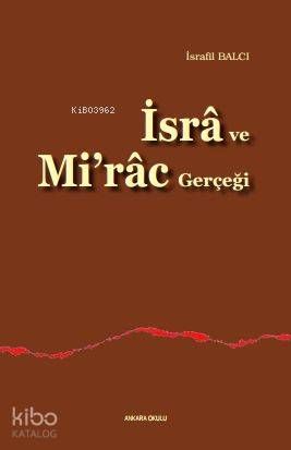 İsrâ ve Mi'râc Gerçeği - Ankara Okulu Yayınları Kitap