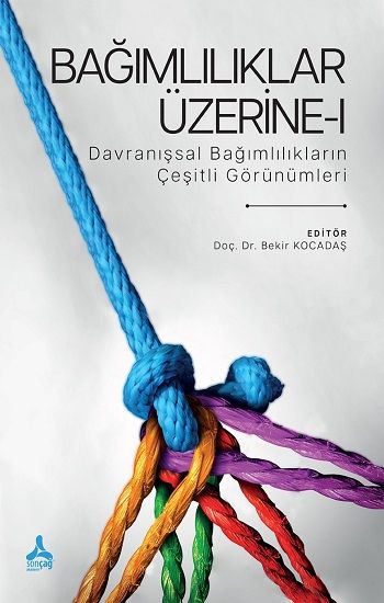 Bağımlılıklar Üzerine - 1 - Sonçağ -Akademik Kitaplar Kitap