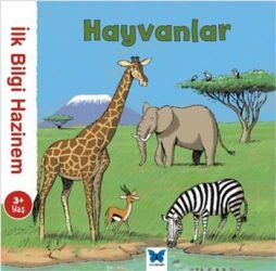 İlk Bilgi Hazinem - Hayvanlar - Mavi Kelebek Yayınları Kitap