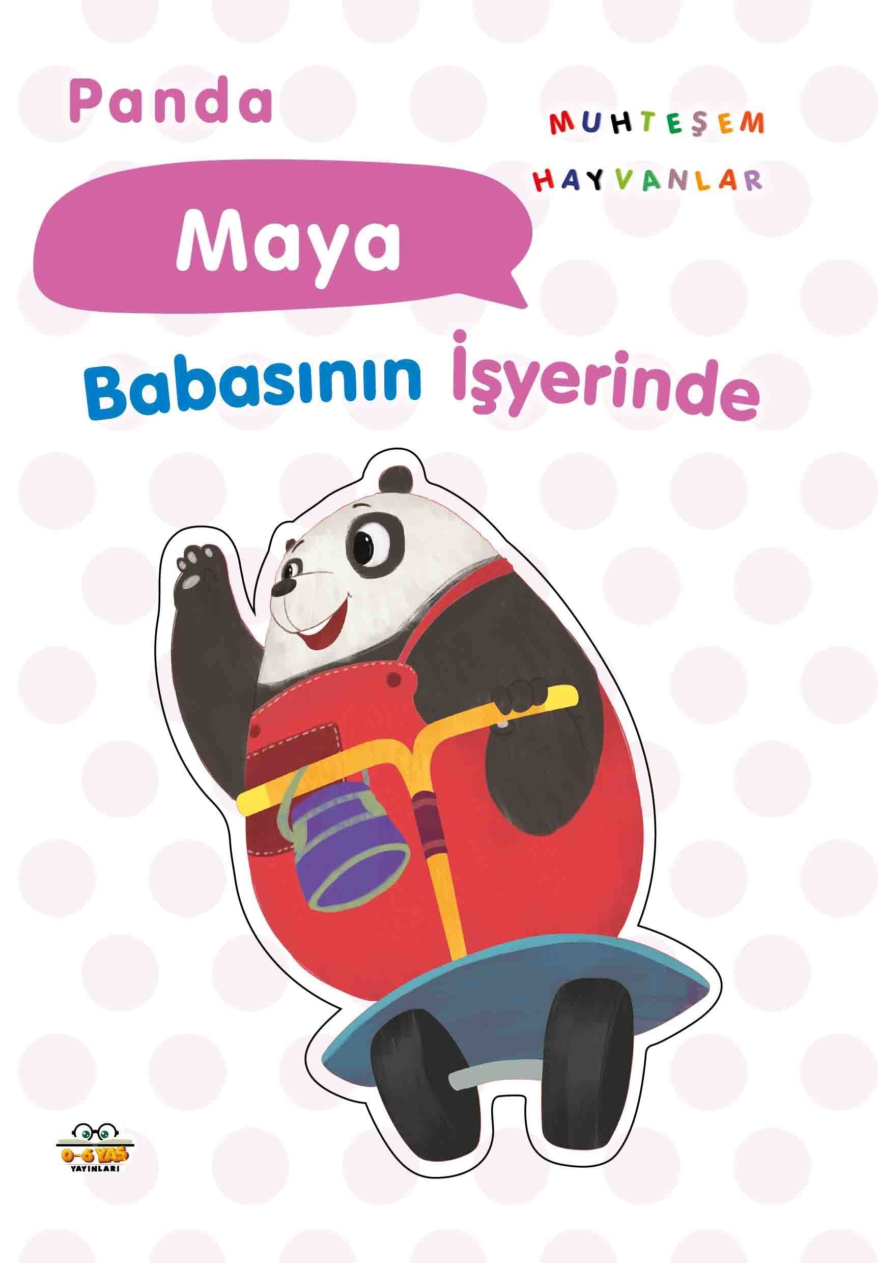 Panda Maya Babasının İşyerinde - 0-6 Yaş Yayınları Kitap