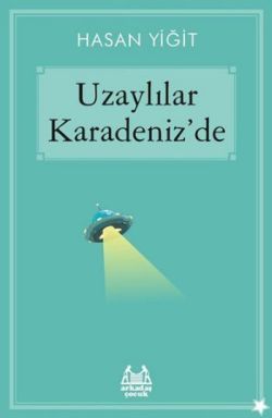 Uzaylılar Karadeniz’de - Arkadaş Yayınları Kitap